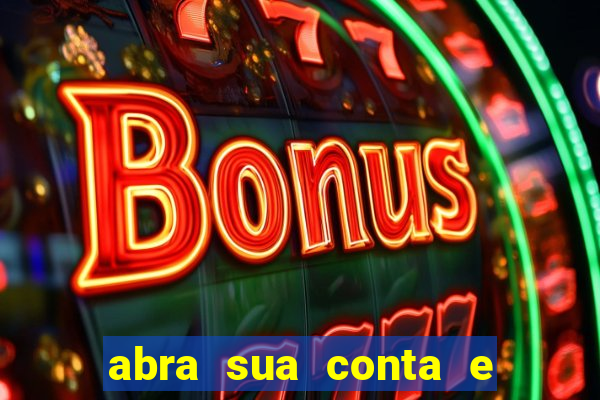 abra sua conta e ganhe 20 reais